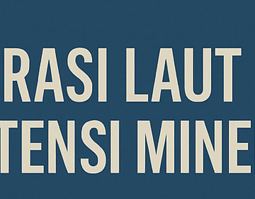 Eksplorasi Laut Dalam dan Potensi Mineralnya