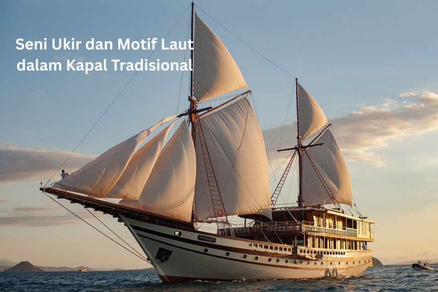 Seni Ukir dan Motif Laut dalam Kapal Tradisional