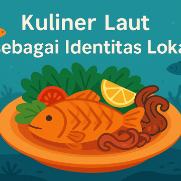 Kuliner Laut sebagai Identitas Lokal
